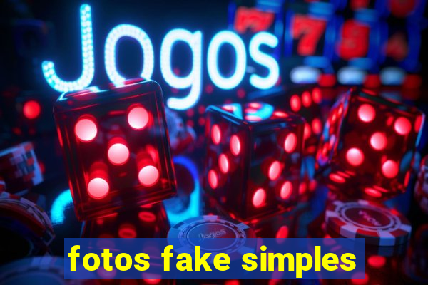 fotos fake simples