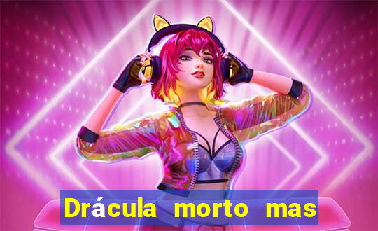 Drácula morto mas feliz download