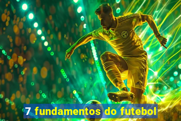 7 fundamentos do futebol