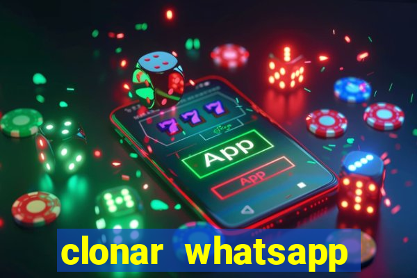 clonar whatsapp normal gratis