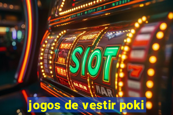 jogos de vestir poki