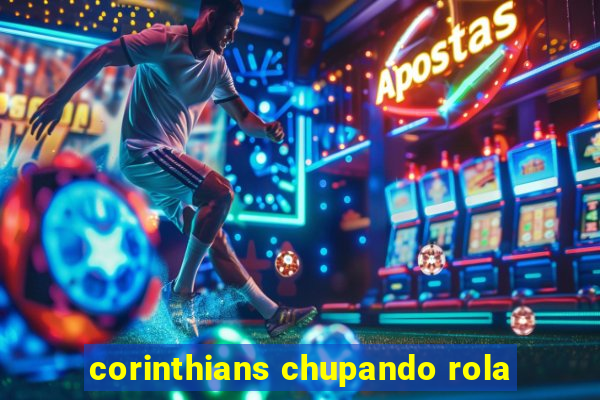 corinthians chupando rola