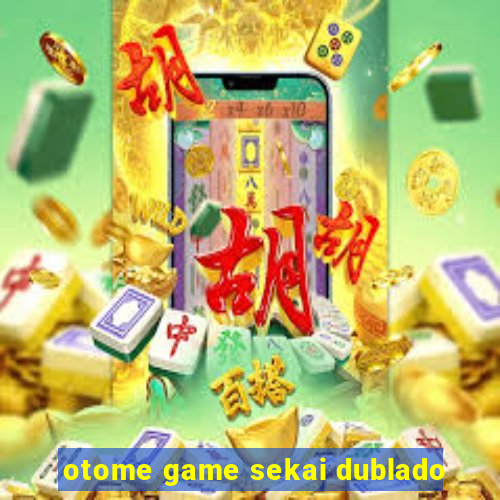 otome game sekai dublado