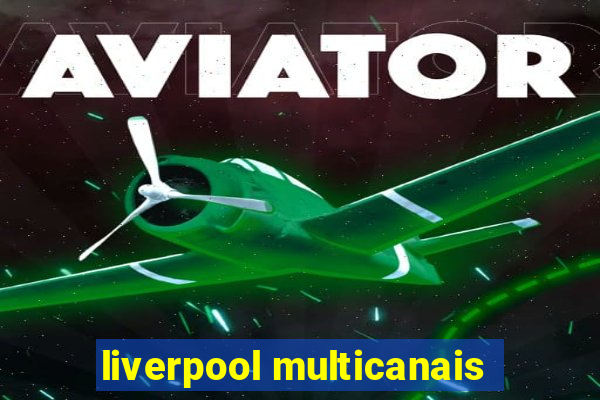 liverpool multicanais