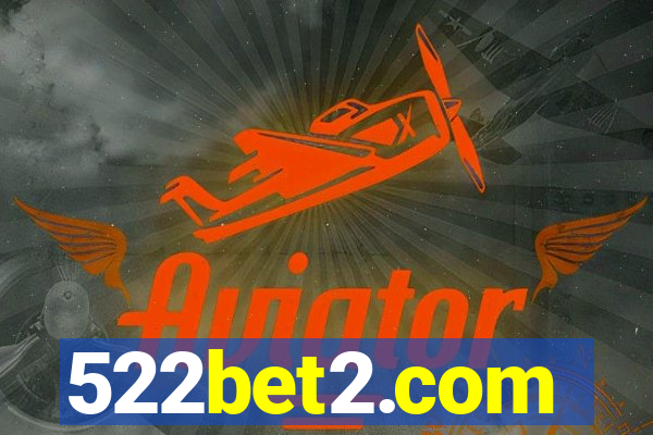 522bet2.com