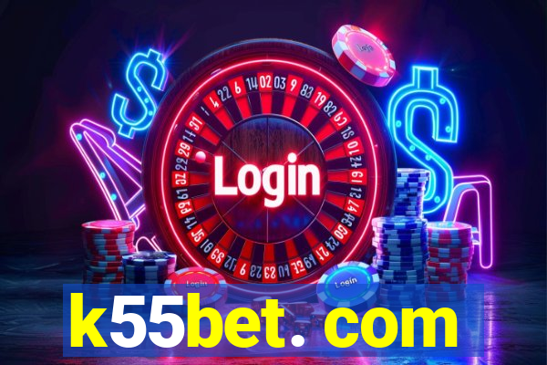 k55bet. com