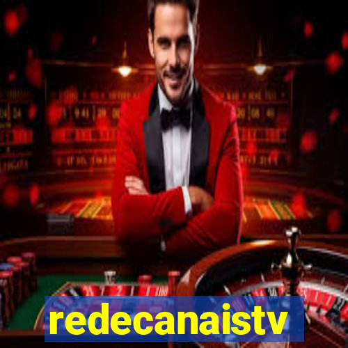 redecanaistv