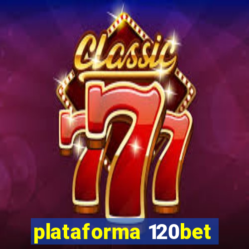 plataforma 120bet