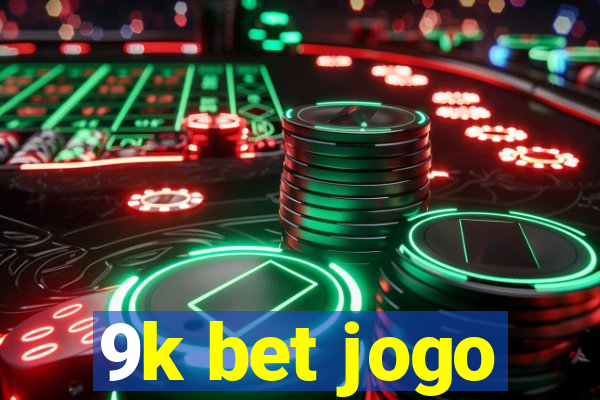 9k bet jogo