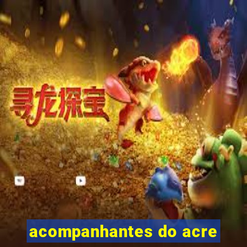 acompanhantes do acre