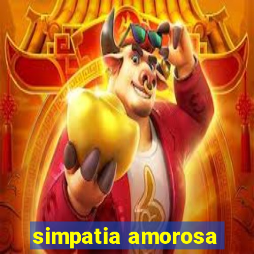 simpatia amorosa