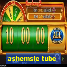 ashemsle tube