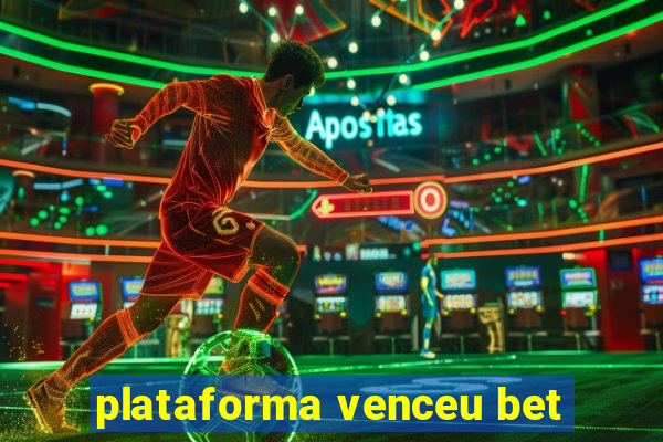 plataforma venceu bet