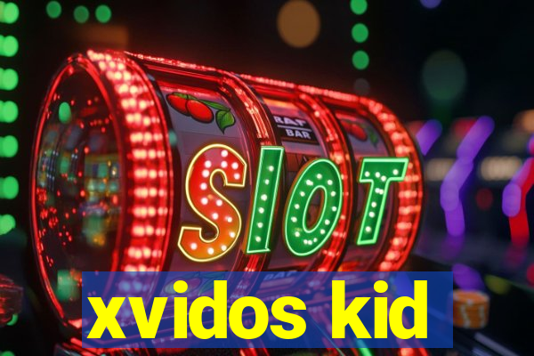 xvidos kid