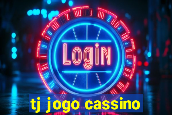 tj jogo cassino