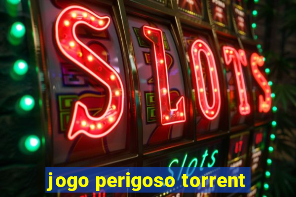 jogo perigoso torrent