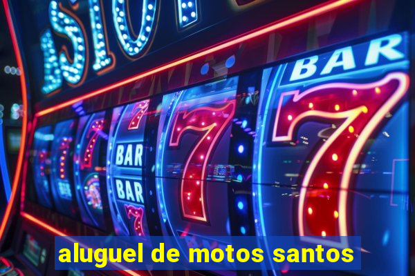 aluguel de motos santos