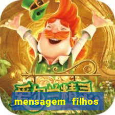 mensagem filhos herança do senhor