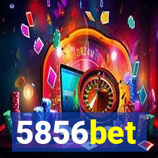 5856bet