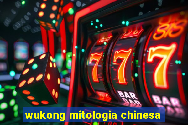 wukong mitologia chinesa