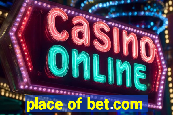 place of bet.com