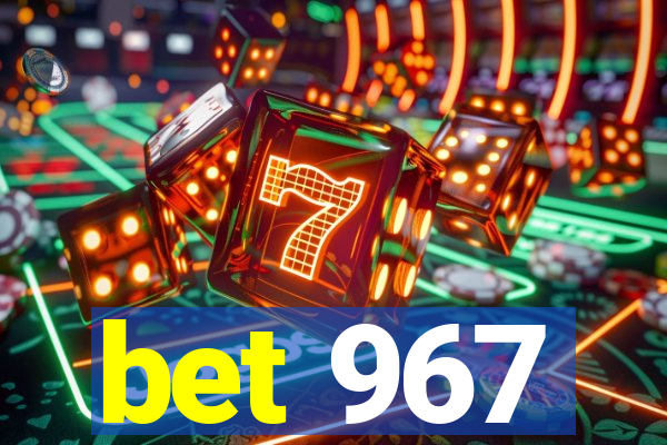 bet 967