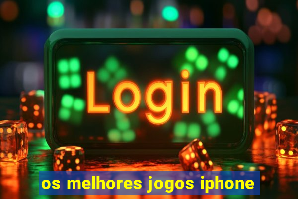 os melhores jogos iphone