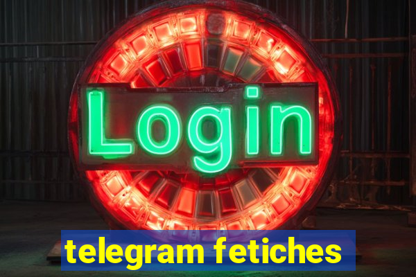 telegram fetiches