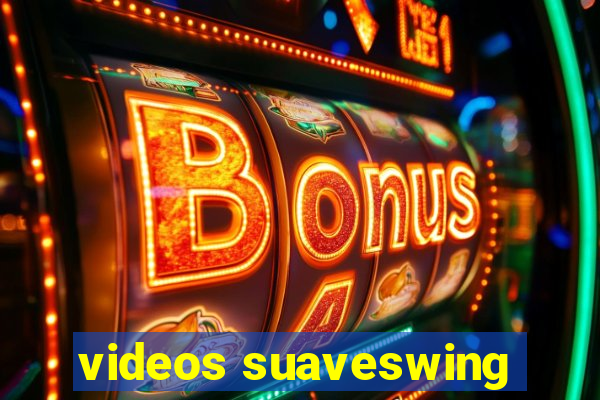 videos suaveswing