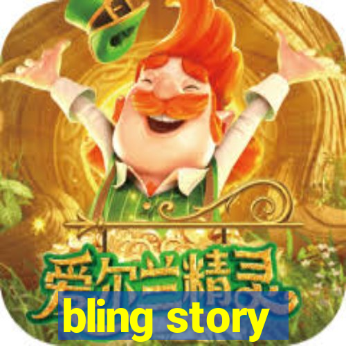 bling story