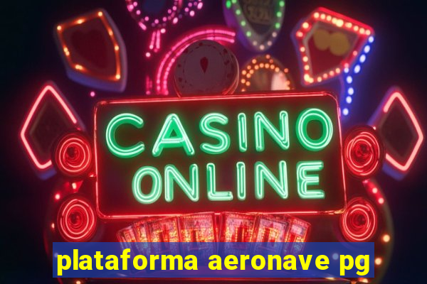 plataforma aeronave pg