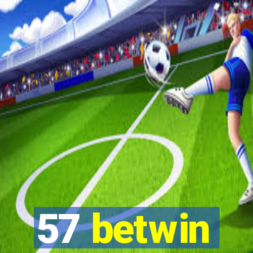 57 betwin