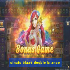 sinais blaze double branco