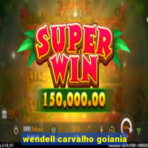 wendell carvalho goiania