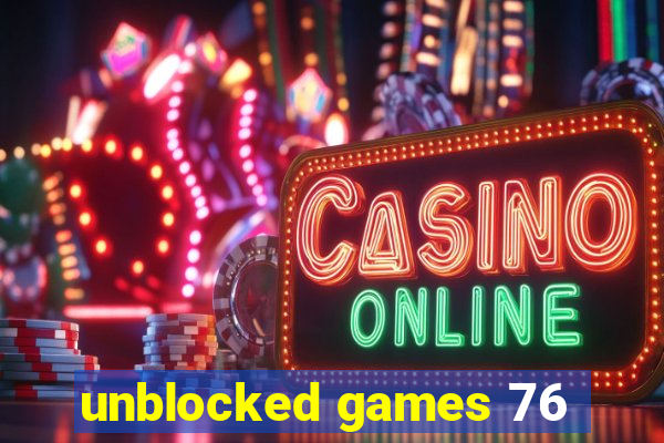 unblocked games 76