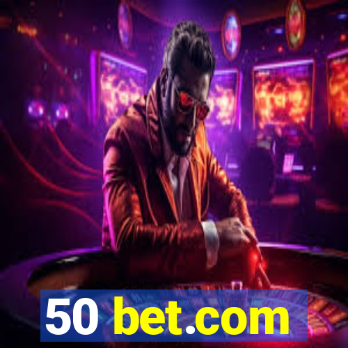 50 bet.com