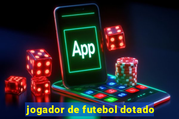 jogador de futebol dotado