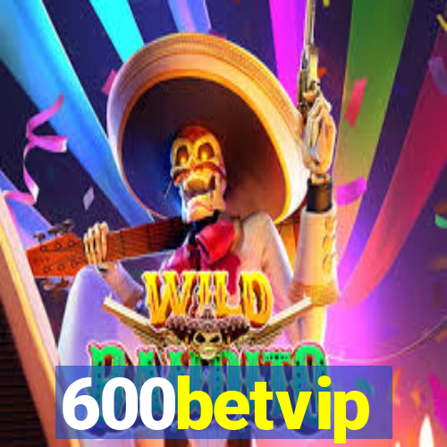 600betvip