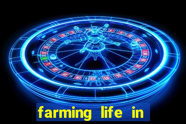 farming life in another world dublado