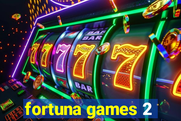 fortuna games 2