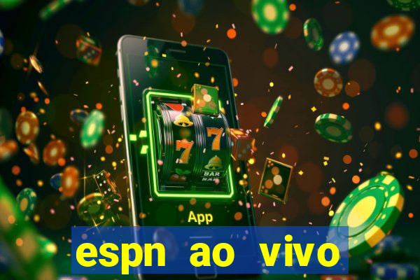 espn ao vivo online grátis