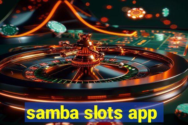 samba slots app