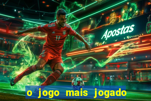 o jogo mais jogado do mundo