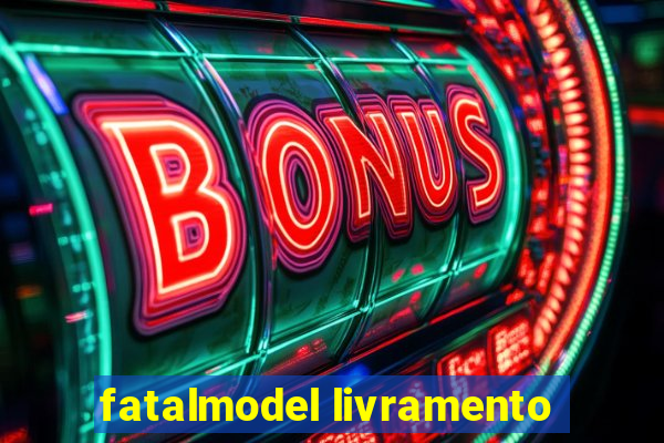 fatalmodel livramento