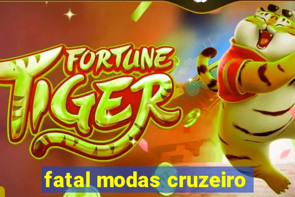 fatal modas cruzeiro