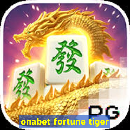 onabet fortune tiger