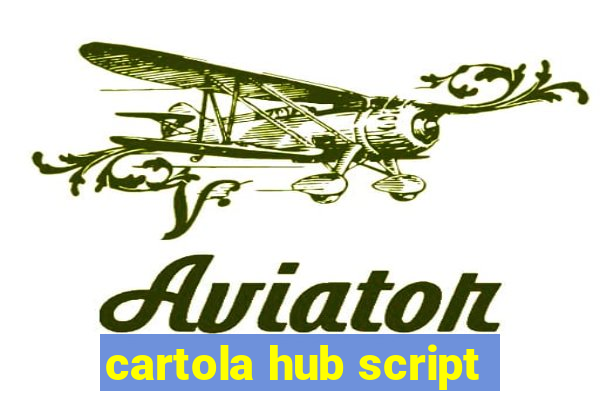 cartola hub script