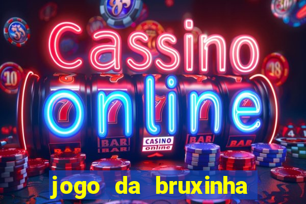 jogo da bruxinha que ganha dinheiro