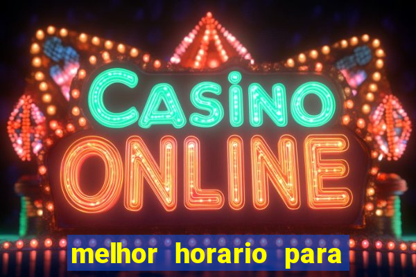 melhor horario para jogar spicy bet