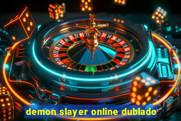 demon slayer online dublado